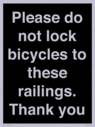 please-do-not-lock-bicycles-to-these-railings-thank-you~